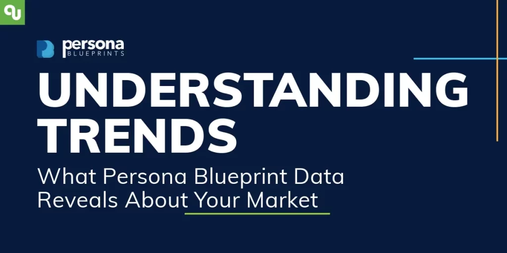 Understanding Trends: What Persona Blueprint Data Reveals About Your Market