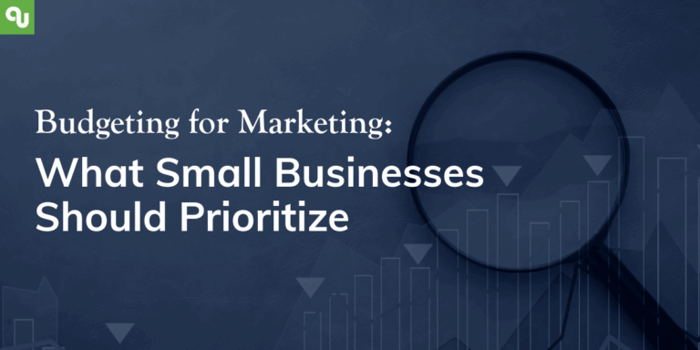 Budgeting for Marketing: What Small Businesses Should Prioritize