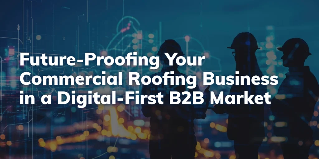 Commercial Roofing Contractors looking over worksite in a b2b market